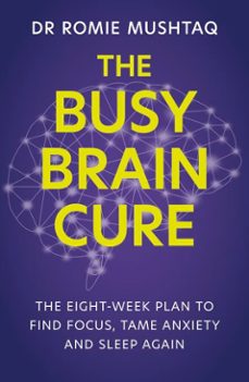 the busy brain cure-dr romie mushtaq-9781399728201