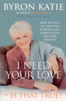 i need your love - is that true? (ebook)-byron katie-9781407071701