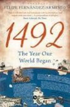 1492 the year our world began-felipe fernandez armesto-9781408809501