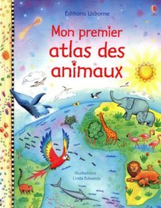 mon premier atlas des animaux-9781409503101