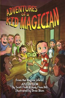 adventures of a kid magician (ebook)-scott flom-judy flom-hill-justin flom-9781424553501