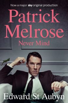 never mind (ebook)-edward st aubyn-9781447205401