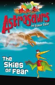 astrosaurs 5: the skies of fear (ebook)-steve cole-9781448173501