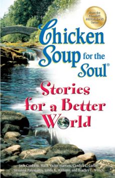 chicken soup for the soul stories for a better world (ebook)-jack canfield-mark victor hansen-9781453276501