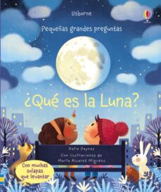pequeñas y grandes preguntas:¿que es la luna?-katie daynes-9781474965101