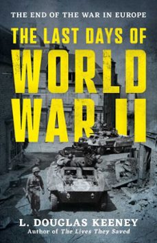 the last days of world war ii (ebook)-l. douglas keeney-9781493094301