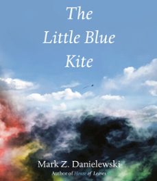the little blue kite (ebook)-mark z. danielewski-9781524747701