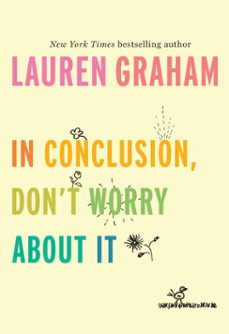 in conclusion, don't worry about it (ebook)-lauren graham-9781524799601