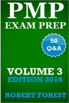 pmp exam prep: pmp exam prep ultimate edition: questions, answers explanations-robert forest-9781530991501