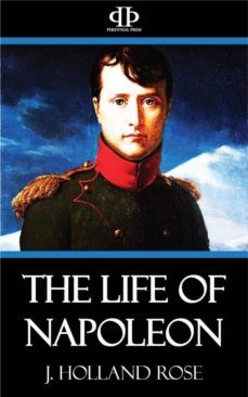 the life of napoleon (ebook)-j. holland rose-9781531208301