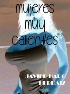 mujeres muy calientes (ebook)-javier haro herraiz-9781533025401