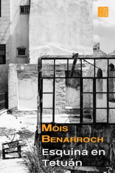 esquina en tetuan (ebook)-mois benarroch-9781536586701