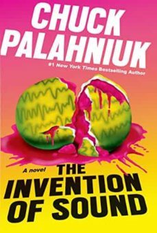 the invention of sound-chuck palahniuk-9781538718001