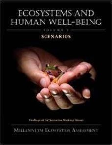 ecosystems and human well-being: scenarios: findings of the scenarios: findings of the scenarios working group-9781559633901