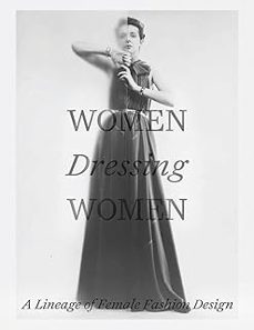 women dressing women : a lineage of female fashion design-9781588397201