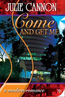 come and get me (ebook)-julie cannon-9781602822801