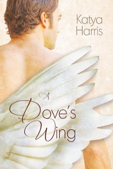 a dove's wing (ebook)-katya harris-9781634774901