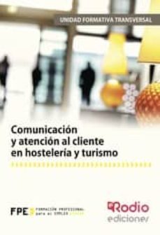 comunicacion y atencion al cliente en hosteleria y turismo (ebook)-9781635039801