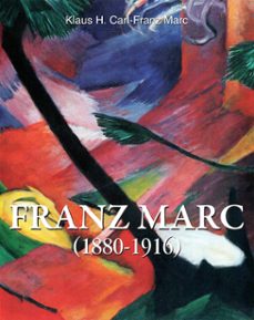 franz marc 1880-1916 (ebook)-franz marc-klaus h. carl-9781639198801