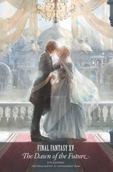 final fantasy xv: the dawn of the future (ebook)-jun eishima-9781646095001