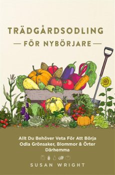 tradgrdsodling for nyborjare (ebook)-susan wright-9781667473901