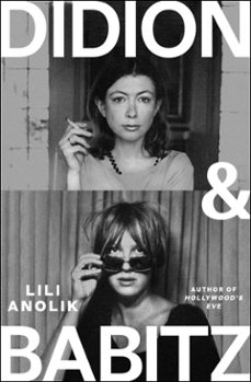 didion and babitz (ebook)-lili anolik-9781668065501