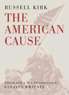 the american cause (ebook)-russell kirk-9781684516001