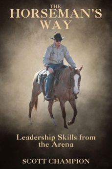 the horseman's way: leadership skills from the arena (ebook)-scott champion-9781764468701