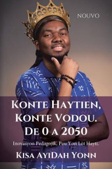 konte haytien, konte vodou. de 0 a 2050: inovasyon pedagojik, pou yon lot hayti. (ebook)-kisa ayidah yonn-9781779626301