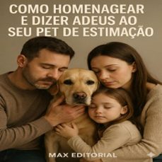 como homenagear e dizer adeus ao seu pet de estimaço (ebook)-max editorial-9781779744401