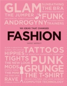 100 ideas that changed fashion-harriet worsley-9781786273901