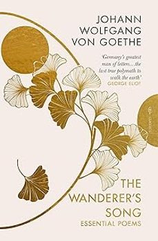 the wanderers song: essential poems-johann wolfgang von goethe-9781805333401
