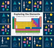 exploring the elements: a complete guide to the periodic table-9781838661601