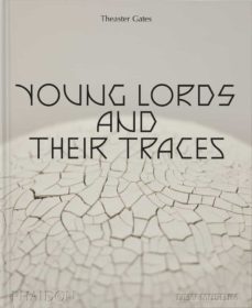 theaster gates. young lords and their traces-9781838666101
