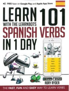 learn 101 spanish verbs in 1 day: with the learnbots-rory ryder-9781908869401