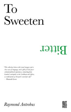 to sweeten bitter (ebook)-raymond antrobus-9781916046801