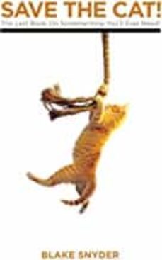 save the cat!: the last book on screenwriting you ll ever need-blake snyder-9781932907001