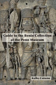 guide to the benin collection at the penn museum (ebook)-kathy curnow-9781949057201