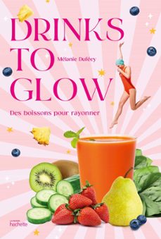 drinks to glow (ebook)-mélanie duféey-9782017248101