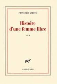 histoire d une femme libre: recit-francoise giroud-9782070138401