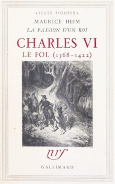 charles vi le fol, 1368-1422 (ebook)-maurice heim-9782072808401