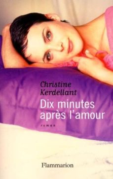 dix minutes apres l amour-christine kerdellant-9782080682901
