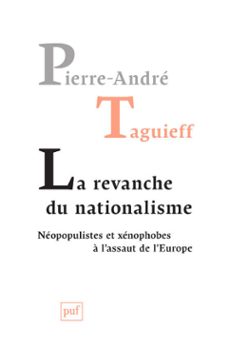 la revanche du nationalisme : neopopulistes et xenophobes a l'assaut de l'europe (ebook)-pierre andre taguieff-9782130729501