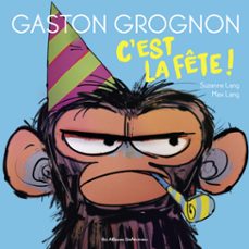 gaston grognon (tome 2) - c'est la fete ! (ebook)-suzanne lang-9782203220201