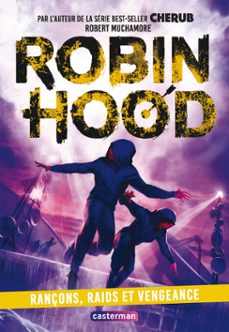 robin hood (tome 5) - rançons, raids et vengeance (ebook)-robert muchamore-9782203283701
