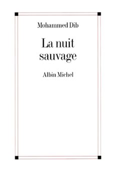 la nuit sauvage (ebook)-mohammed dib-9782226338501