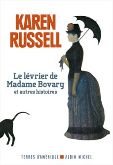 le levrier de madame bovary et autres histoires (ebook)-karen russell-9782226472601