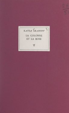 la colonne et la rose (ebook)-katia granoff-9782232141201