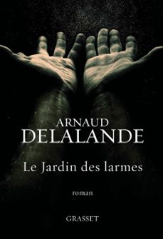 le jardin des larmes (ebook)-arnaud delalande-9782246785101