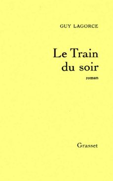 le train du soir (ebook)-guy lagorce-9782246799801